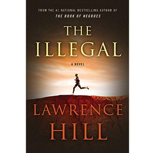 The Illegal, A Novel by Lawrence Hill - Hardcover - MGworld